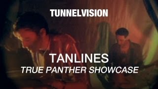 True Panther Showcase - Tanlines - Tunnelvision