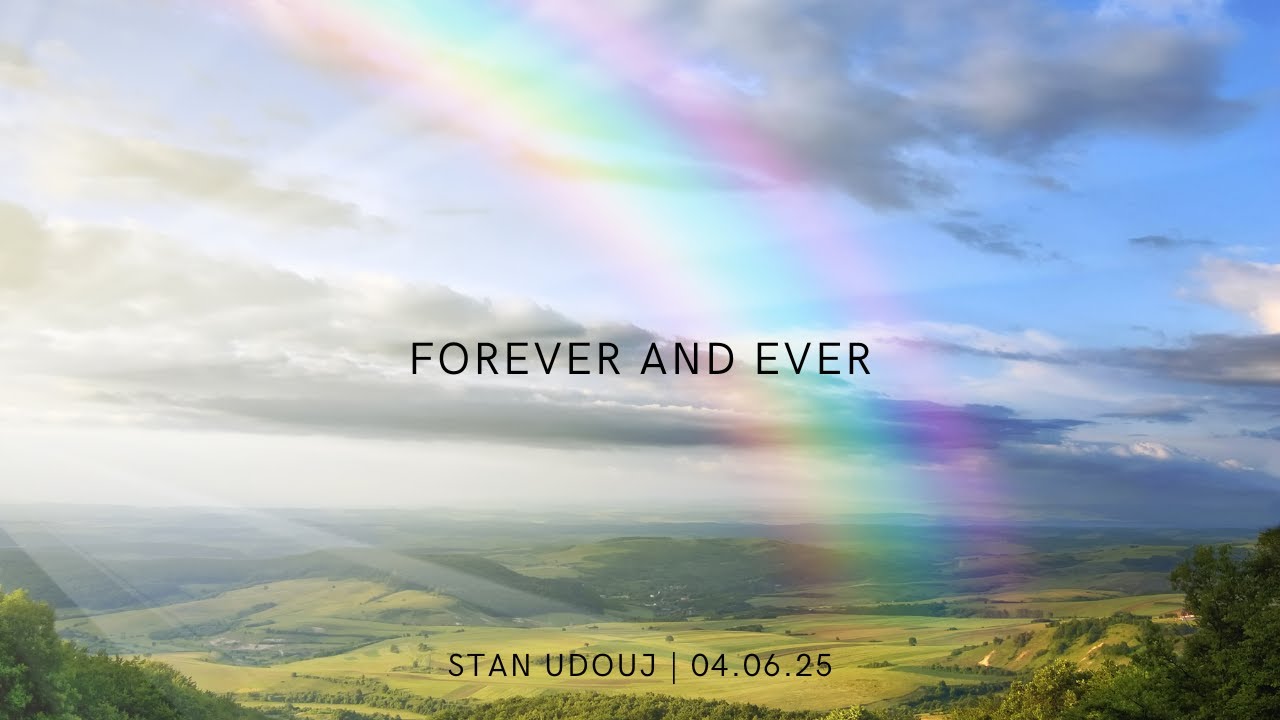 Forever and Ever | Stan Udouj | 04.06.25