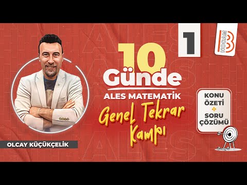 10 Günde - ALES - Matematik Genel Tekrar Kampı 1 - Olcay KÜÇÜKÇELİK