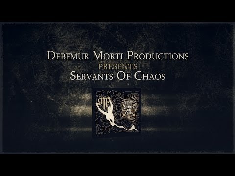 Servants Of Chaos by Debemur Morti Productions