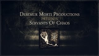 Servants Of Chaos by Debemur Morti Productions