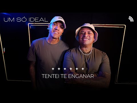 Tentei Te Enganar - Um Só Ideal