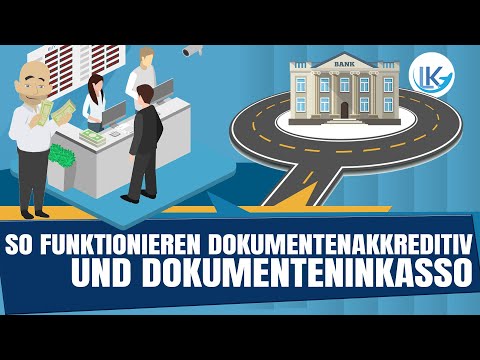 So funktionieren Dokumentenakkreditiv & Dokumenteninkasso - einfach erklärt!