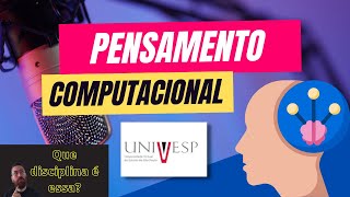 Saiba tudo sobre a disciplina de Pensamento Computacional da Univesp