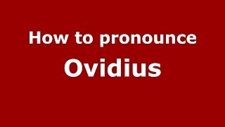 How to pronounce Ovidius