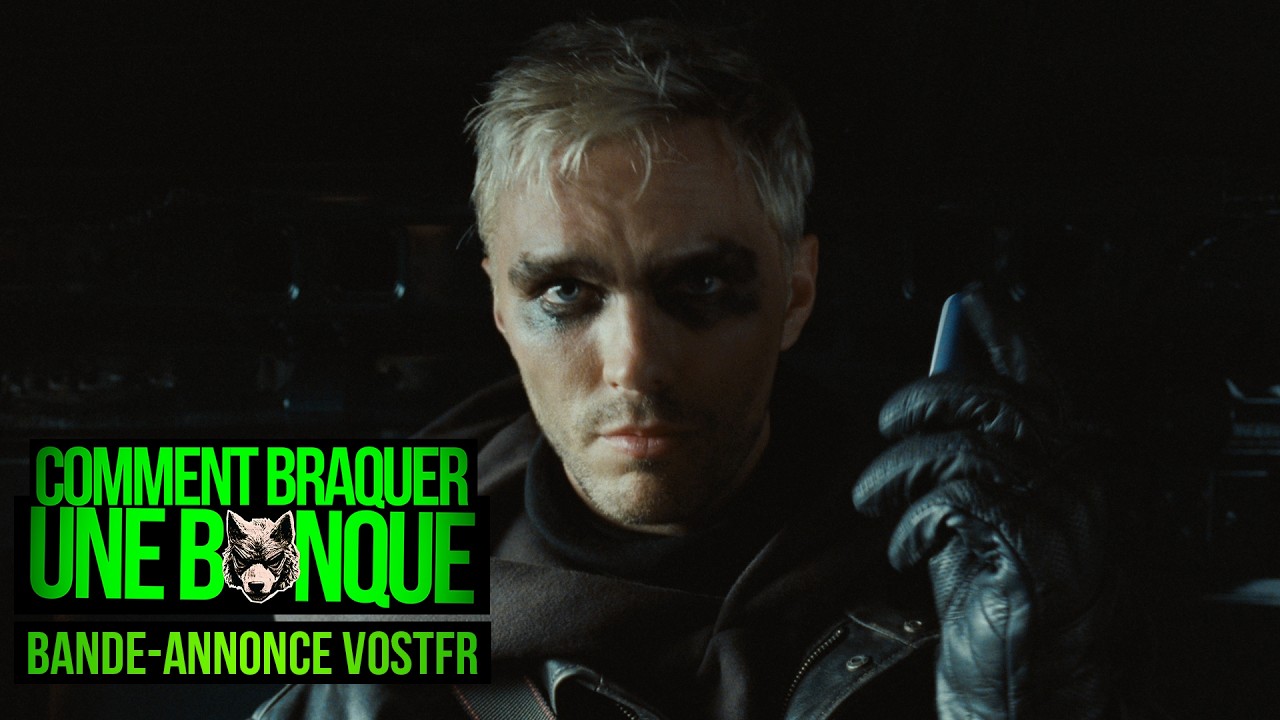 COMMENT BRAQUER UNE BANQUE - Bande-annonce officielle VOSTFR