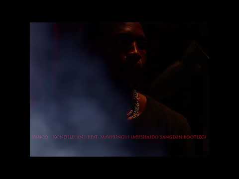 Vanco - Kondelelani (feat  Mavhungu) (MuShaido Sangeon Bootleg)