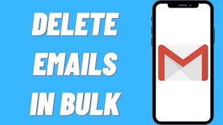 How To Delete Gmail Emails In Bulk On Android
