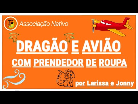 COMO FAZER DRAGÃO E AVIÃO COM PRENDEDOR DE ROUPA (de forma caseira) | ASSOCIAÇÃO NATIVO