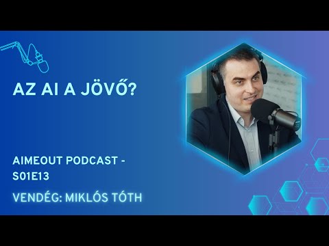 AI MeOut Podcast — Episode S01E13 — Miklós Tóth: Az AI a jövő?