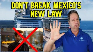 DON'T Cruise to Mexico Without Knowing This NEW LAW