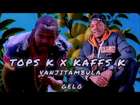  TOPS K FT KAFFS K KWAKALA SWAG VANJITAMBULA GELO ZED 🇿🇲 MUSIC 