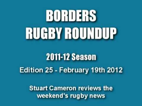 BORDERS RUGBY ROUNDUP 2011-12 SEASON - EDITION 25 - 19.2.12