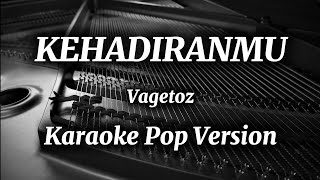 Download lagu Kehadiranmu - Vagetoz / Karaoke Pop Version mp3