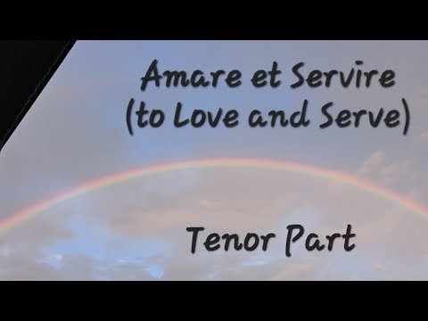 Amare et Servire (To Love and Serve) Tenor Part Guide