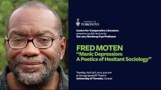 Fred Moten's lecture: (Audio Only)  "Manic Depression:  A Poetics of Hesitant Sociology