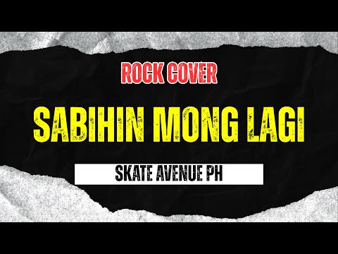 Sabihin Mong Lagi - Skate Avenue PH (Rock Cover)