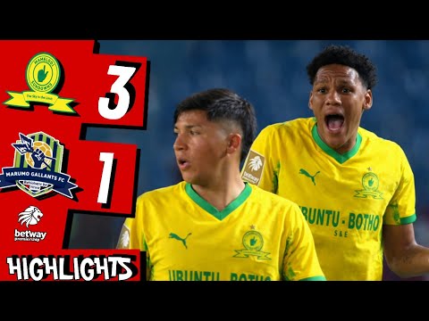 MAMELODI SUNDOWNS vs MARUMO GALLANTS HIGHLIGHTS - ALL GOALS - BETWAY PREMIERSHIP 