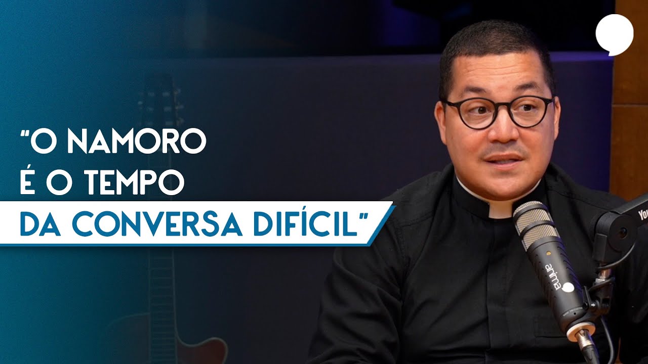 Como VIVER o NAMORO corretamente? (Padre Julinho)