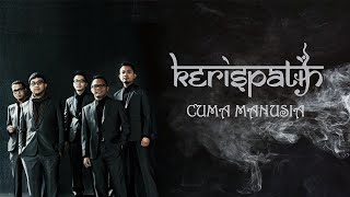 KERISPATIH - CUMA MANUSIA (Original Soundtrack Karaoke)