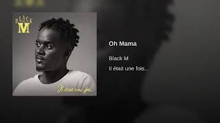 Black M - Oh Mama