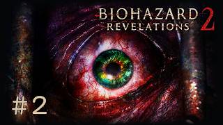#2 PS4 バイオハザード リベレーションズ2/Resident Evil: Revelations2 実況プレイ