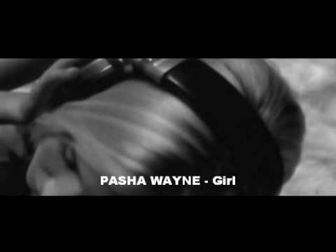 WOW !!! HOT SONG!!! PASHA WAYNE - Girl [HQ-VIDEO]
