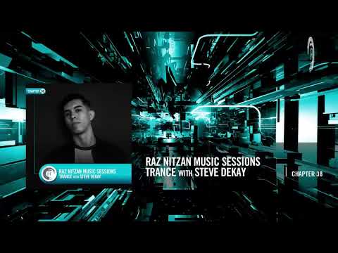 STEVE DEKAY - Raz Nitzan Music Sessions - [TRANCE - Chapter 38]