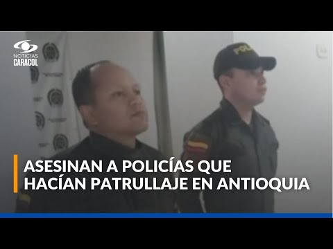 Asesinan a dos policías en Antioquia y secuestran a cinco soldados en zona rural de Arauca