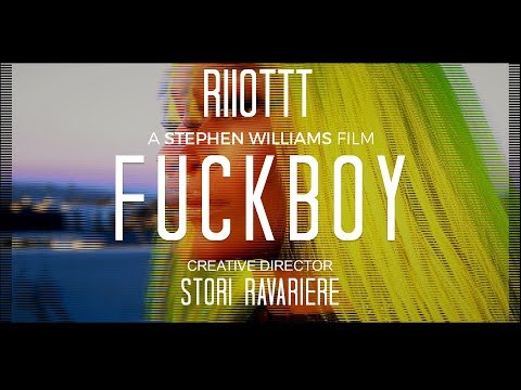 RIIOTTT -  FUCK BOY [ OFFICIAL VIDEO ]