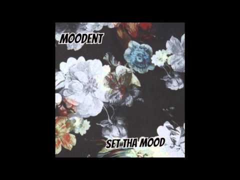 MOODENT - SetThaMOOD