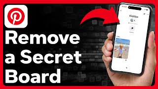 How To Remove A Secret Board On Pinterest
