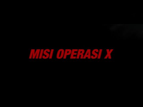 Misi Operasi X (MOX) Trailer (D-Mulsed Cut)