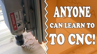 Anyone Can Learn To CNC Quickly - Let