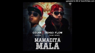 Ñengo Flow Ft. Ozuna - Mamasita Mala (Link De Descarga)
