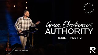 Grace, Obedience, and Authority | REIGN, Part 2 - Jordan Gash
