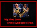 BIG PIMP JONES - CRIME SYNDICATE STRIKE.