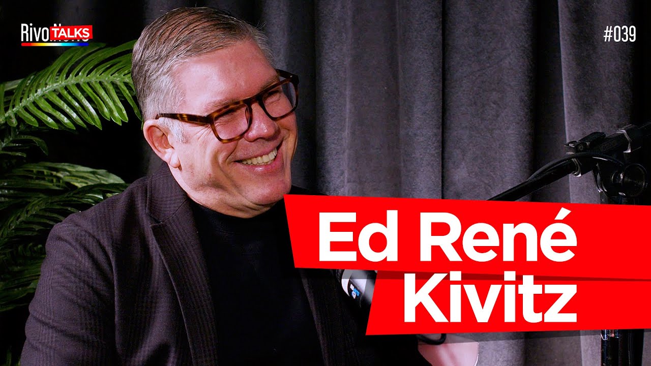 ED RENÉ KIVITZ | RivoTalks #039