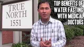 Top Benefits of SAFE Water Fasting with Medical Doctors
