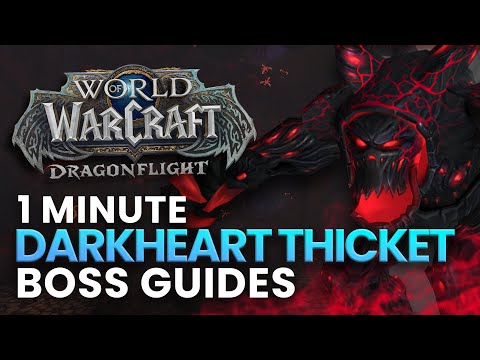 Darkheart Thicket 1 Minute Boss Guides | Dragonflight Season 3