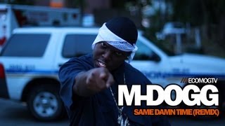M-Dogg - Same Damn Time REMIX (Future Parody)