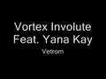 Vortex Involute feat. Yana Kay- Vetrom 