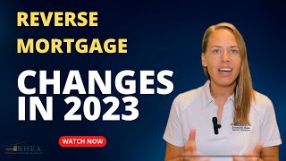 Reverse Mortgage Changes in 2023!!!