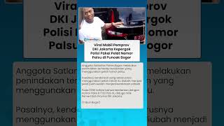 Viral Mobil Pemprov Jakarta Pakai Pelat Palsu! Kepergok Patroli Polres Bogor di Cisarua Puncak