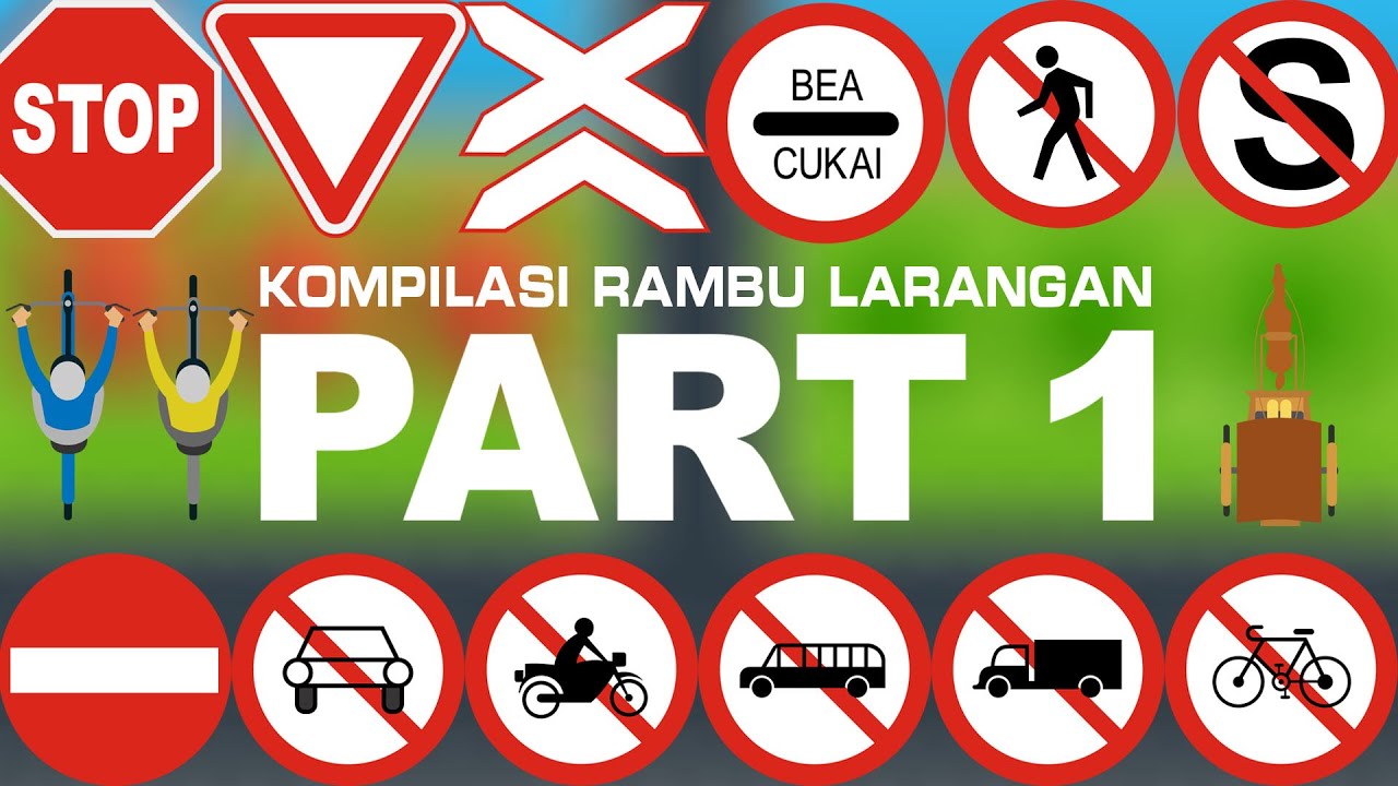 Rambu Lalu - Lintas | Kompilasi Vidio Rambu Larangan Part 1