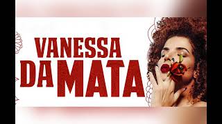 Vanessa Da Mata - Case se Comigo