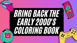 Early 2000s nostalgia compilation Bring Back the early 2000's Adult coloring book
