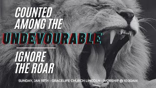 Counted Among The Undevourable: Ignore The Roar-Pastor Fred