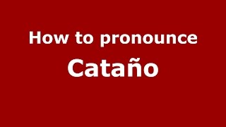 How to pronounce Cataño