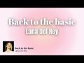 Lyric Terjamahan Back To The Basic Lana Del Rey Arti Lagu Back To The Basic Unreleased Song